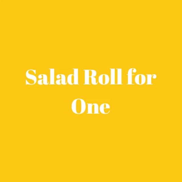 Salad Roll for One